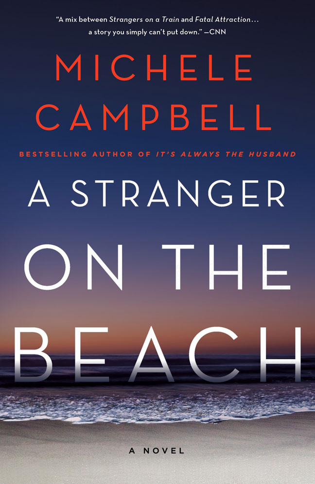 A Stranger on the Beach, A Novel, by Michele Campbell